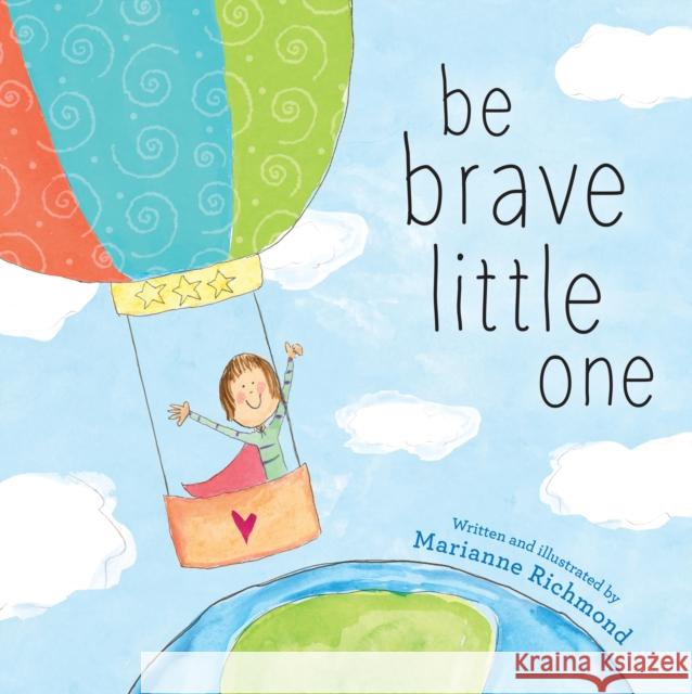 Be Brave Little One Marianne Richmond 9781728250137 Sourcebooks Jabberwocky - książka