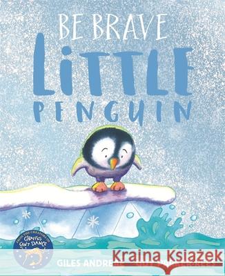 Be Brave Little Penguin Andreae, Giles 9781408338384 Hachette Children's Group - książka