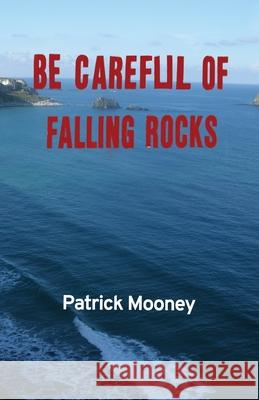 Be Careful of Falling Rocks Patrick Mooney Michael Amos 9781838015237 Sleepy Lion Publishing - książka