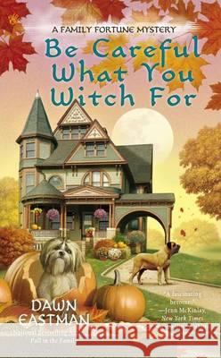 Be Careful What You Witch for Dawn Eastman 9780425264478 Berkley Books - książka