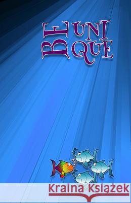 Be Creative; Be Unique! Kelda Ytterdal 9781542748162 Createspace Independent Publishing Platform - książka