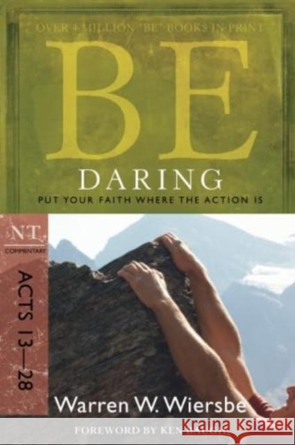 Be Daring ( Acts 13- 28 ): Put Your Faith Where the Action Is Dr Warren W. Wiersbe 9781434767424 David C Cook Publishing Company - książka