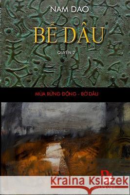 Be Dau - Quyen 2: Tieu Thuyet Lich Su Nam Dao 9781629884790 Nguoi Viet - książka