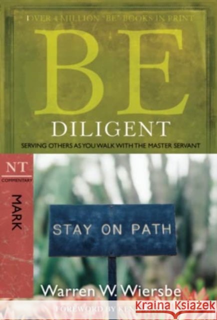 Be Diligent ( Mark ): Serving Others as You Walk with the Master Servant Warren W. Wiersbe 9781434766311 David C Cook Publishing Company - książka