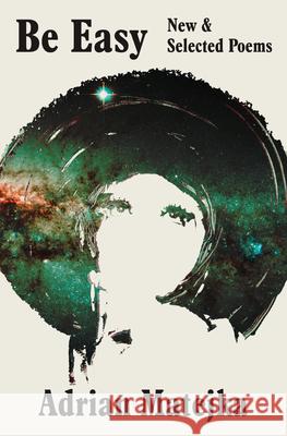 Be Easy: New and Selected Poems Adrian Matejka 9781324097501 Liveright Publishing Corporation - książka