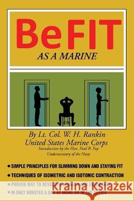 Be Fit as a Marine William H Rankin   9781961301191 Chosho Publishing - książka