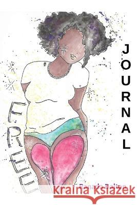 Be Free Journal Ranada Dalton, Desaree Jones 9781737271734 What's 4u Publishing - książka