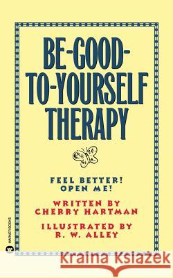 Be-Good-To-Yourself Therapy Cherry Hartman Robert W. Alley Robert W. Alley 9780446393942 Warner Books - książka