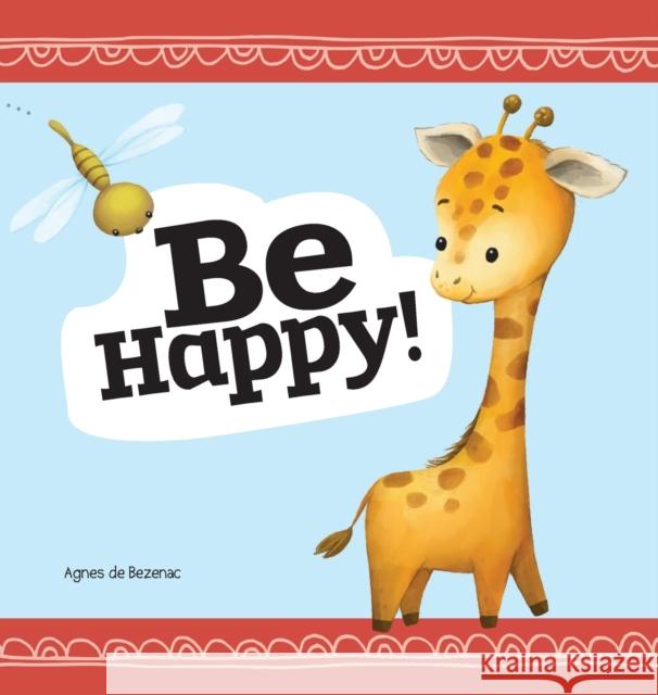 Be Happy: Baby Book Agnes De Bezenac, Agnes De Bezenac 9781634743969 Icharacter Limited - książka