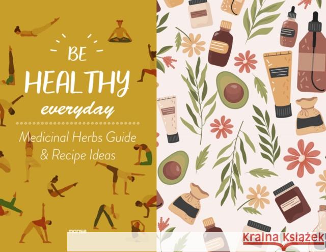 Be Healthy Everyday: With Plants Guide & Recipe Ideas Eva Minguet 9788417557447 Instituto Monsa de Ediciones - książka