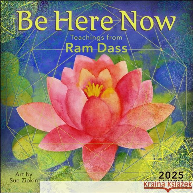 Be Here Now 2025 Wall Calendar: Teachings from Ram Dass Ram Dass 9781524890858 Amber Lotus Publishing - książka