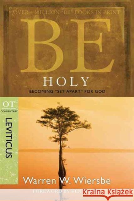 Be Holy (Leviticus): Becoming Set Apart for God Wiersbe, Warren W. 9781434700537 David C. Cook - książka