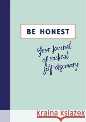 Be Honest: Your Journal of Self-discovery Aster 9781783253586 Octopus Publishing Group - książka