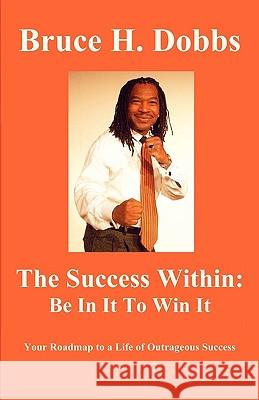 Be In IT To Win It Dobbs, Bruce Howard 9780977921706 Economy Promoters - książka