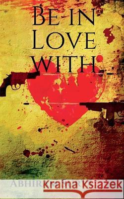 Be in Love with Abhiram Surya   9781648691508 Notion Press - książka