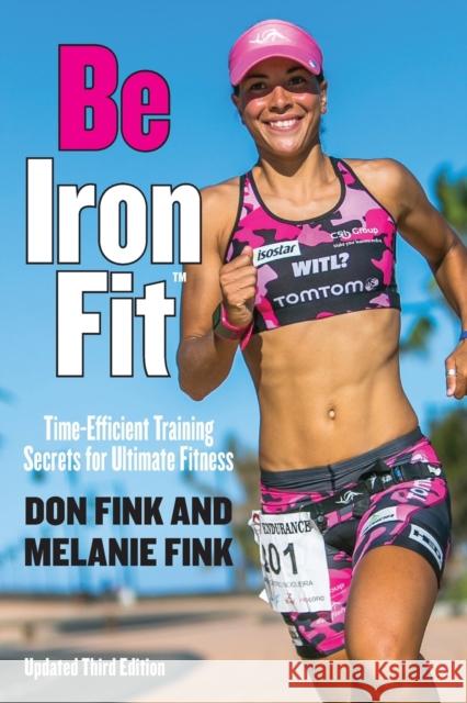 Be Ironfit: Time-Efficient Training Secrets for Ultimate Fitness Fink, Don 9781493017829 Lyons Press - książka
