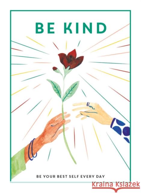 Be Kind: Be Your Best Self Every Day  9781781453896 Guild of Master Craftsman Publications Ltd - książka