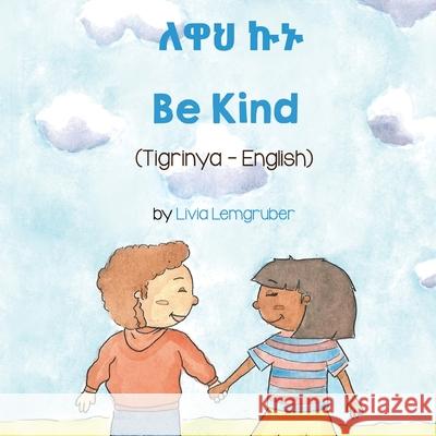 Be Kind (Tigrinya -English) Livia Lemgruber Nathan Grima 9781636850856 Language Lizard, LLC - książka