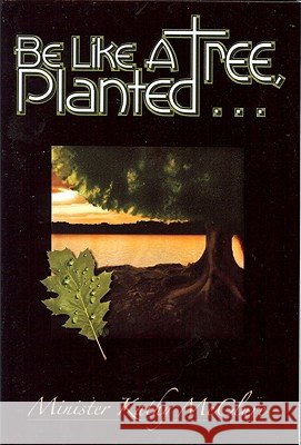 Be Like A Tree, Planted ... Kathy McClure 9780979045004 McClure Publishing - książka