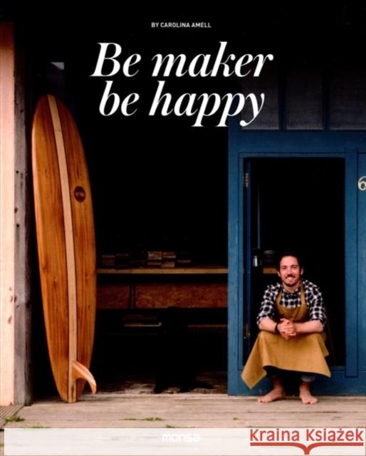 Be Makers, Be Happy Carolina Amell 9788416500505 Monsa Publications - książka