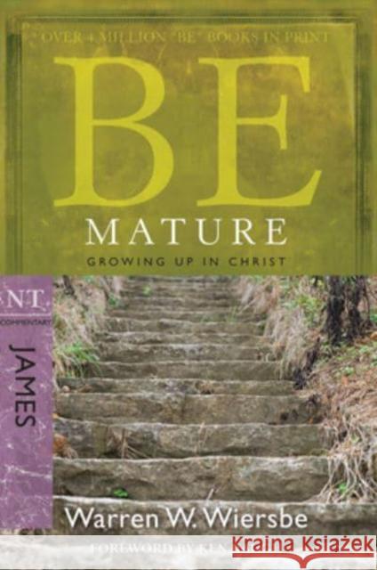 Be Mature - James: Growing Up in Christ Warren W. Wiersbe 9781434768452 David C Cook Publishing Company - książka
