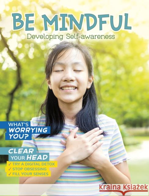 Be Mindful: Developing Self-Awareness Hubbard, Ben 9781398214507 Capstone Global Library Ltd - książka