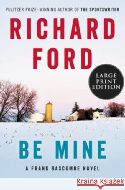 Be Mine: A Frank Bascombe Novel Richard Ford 9780063322752 Harper Large Print - książka