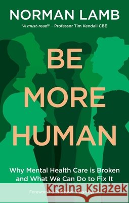 Be More Human: How We Can Fix Our Broken Mental Health Services Sir Norman Lamb 9781805017745 Jessica Kingsley Publishers - książka