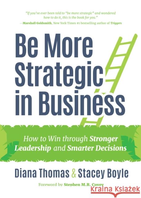 Be More Strategic in Business: How to Win Through Stronger Leadership and Smarter Decisions (Strategic Leadership, Women in Business, Strategic Visio Thomas, Diana 9781633537842 Mango - książka