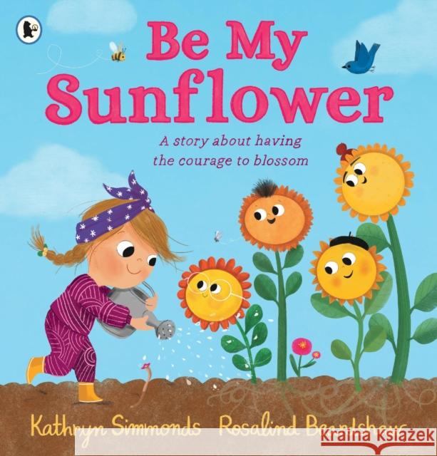 Be My Sunflower Kathryn Simmonds 9781529502930 Walker Books Ltd - książka