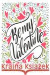Be My Valentine Tara Berg 9781793023629 Independently Published