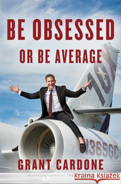 Be Obsessed or Be Average Grant Cardone 9781101981054 Portfolio - książka