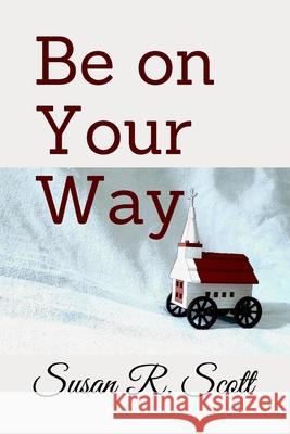 Be on Your Way Scott Susan R. Scott 9798638475253 Independently published - książka
