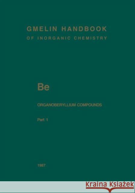 Be Organoberyllium Compounds: Part 1 Krüerke, Ulrich 9783662060261 Springer - książka