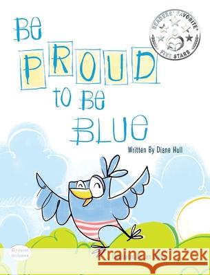 Be Proud to Be Blue Diane Hull Jan Dolby 9781643723693 Maclaren-Cochrane Publishing - książka