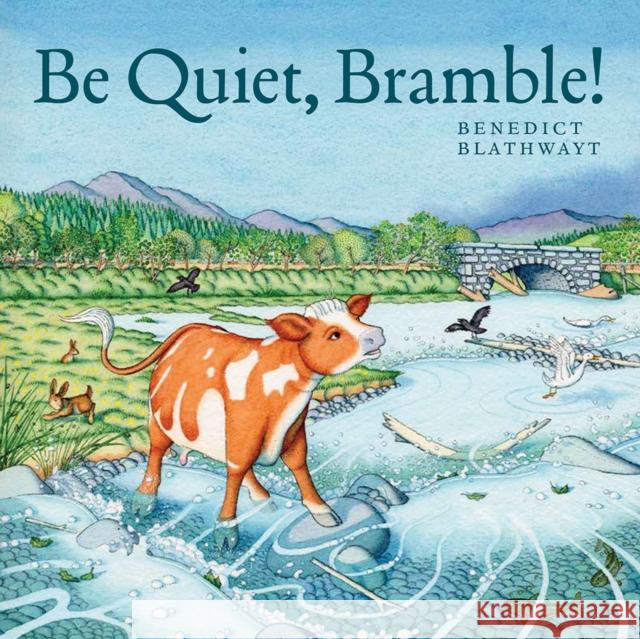 Be Quiet, Bramble! Benedict Blathwayt 9781780276595 Birlinn General - książka