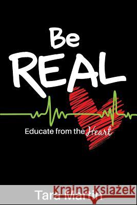 Be REAL: Educate from the Heart Tara Martin 9781946444905 Dave Burgess Consulting, Inc. - książka