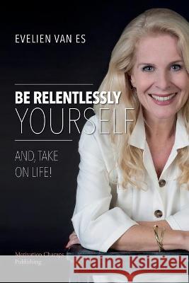 Be Relentlessly Yourself Evelien Va 9781735409337 Signature 4 Success - książka