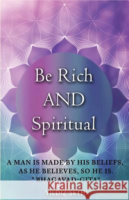 Be Rich AND Spiritual: You can be Both: Find out what the Law of Attraction left out Yildiz Sethi 9780648479123 Family Constellations Pty Ltd - książka