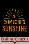 be someone sunshine's Star Not 9781675470077 Independently Published
