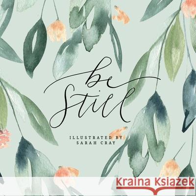Be Still Sarah Cray 9781423654469 Gibbs Smith - książka