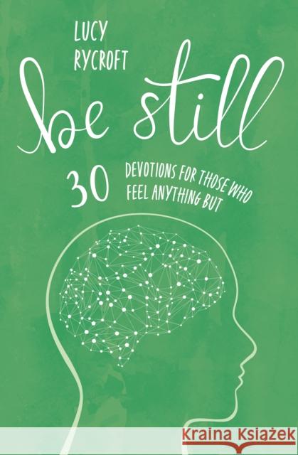 Be Still: 30 devotions for those who feel anything but Lucy Rycroft 9781800393974 BRF (The Bible Reading Fellowship) - książka