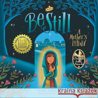 Be Still: A Mother's Lullaby Karla Bauer, Beth Snider, Tamara Dever 9798988579021 Shine on Music LLC - książka