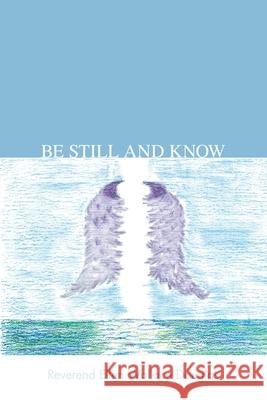 Be Still and Know Reverend Ellen Wallace Douglas 9781425151492 Trafford Publishing - książka