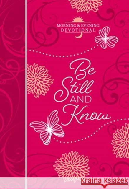 Be Still and Know: Morning and Evening Devotional Broadstreet Publishing 9781424558421 Broadstreet Publishing - książka