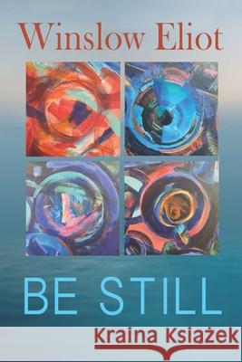 Be Still: How to heal and grow Winslow Eliot 9781939980205 Writespa - książka