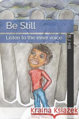 Be Still: Listen to the inner voice James H. Brow Brandon Mosley B. J. Hill 9781092209670 Independently Published - książka