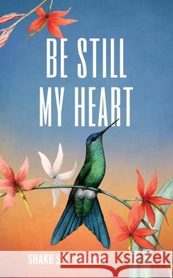 Be Still My Heart Shaku Selvakumar 9781736679357 Sacred Dragon Publishing - książka