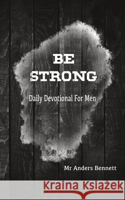 Be Strong: Daily Devotional for Men (Value Version) Bennett 9789189700000 Adisan Publishing AB - książka