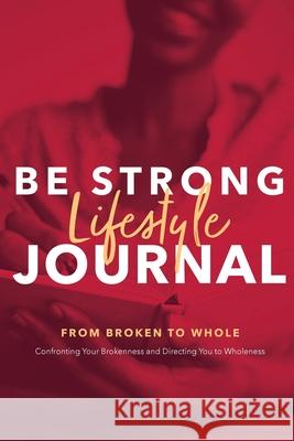 Be Strong Lifestyle Journal Annette R. Johnson 9781941716052 Allwrite Publishing - książka
